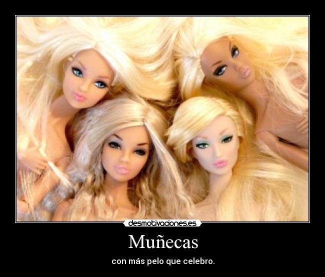 Muñecas - con más pelo que celebro.