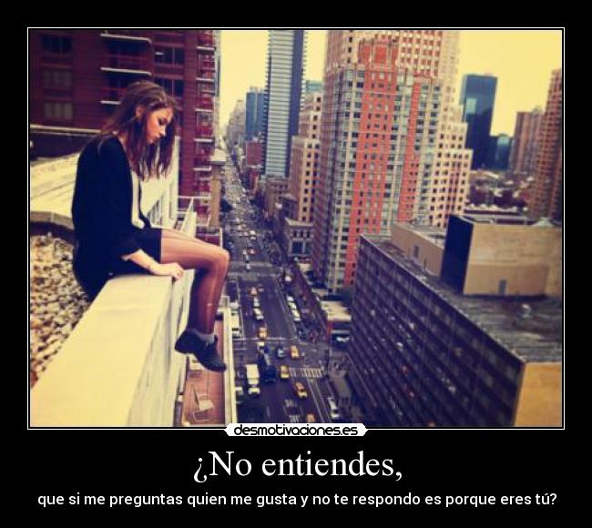 carteles entender preguntar amor chica chico gustar desmotivaciones