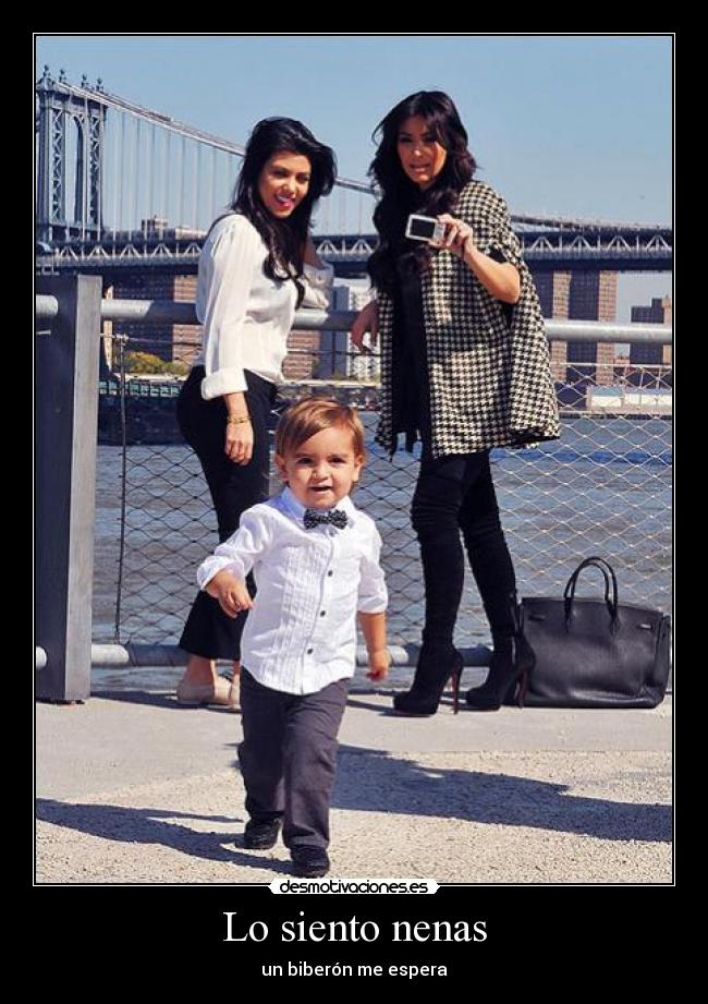 Lo siento nenas - un biberón me espera