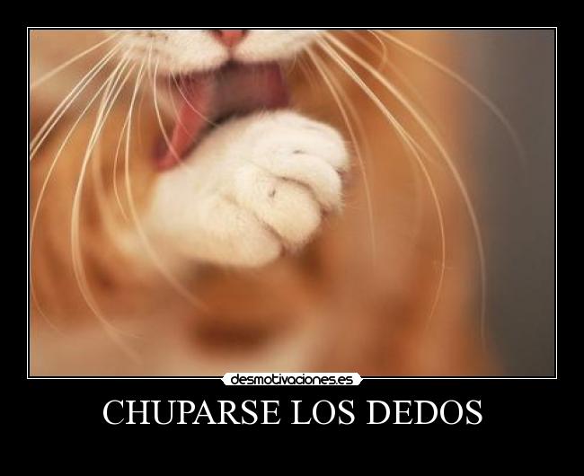 CHUPARSE LOS DEDOS -
