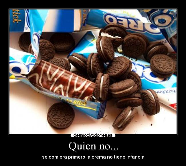 Quien no... - se comiera primero la crema no tiene infancia