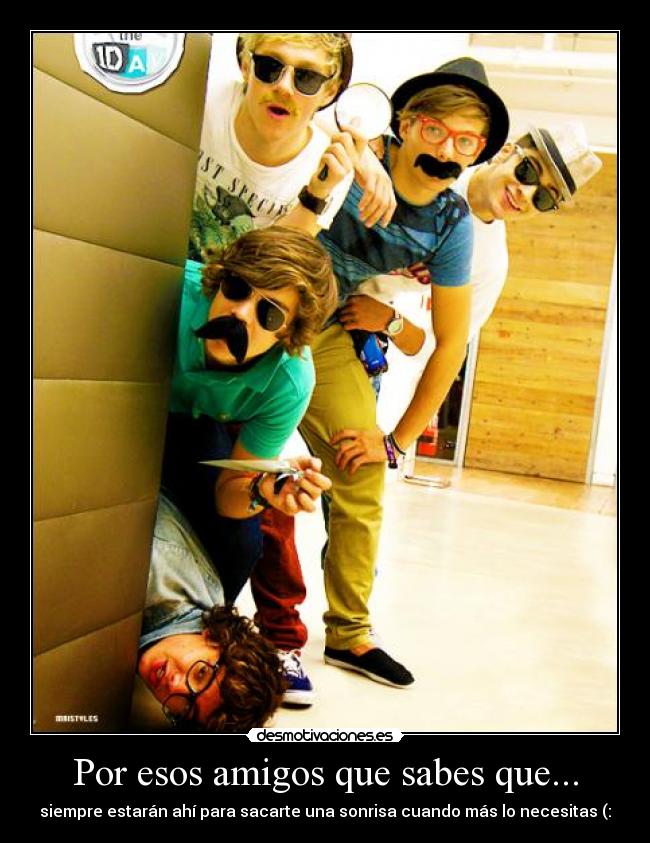 Por esos amigos que sabes que... - 