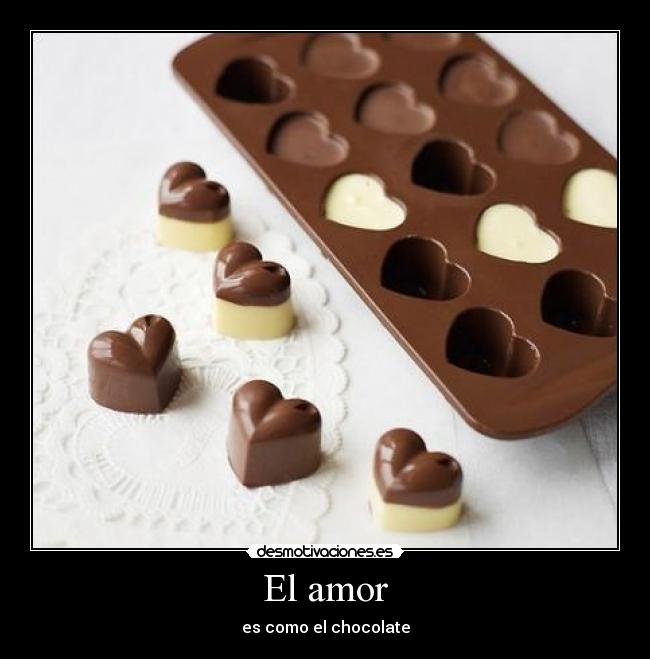 El amor - es como el chocolate