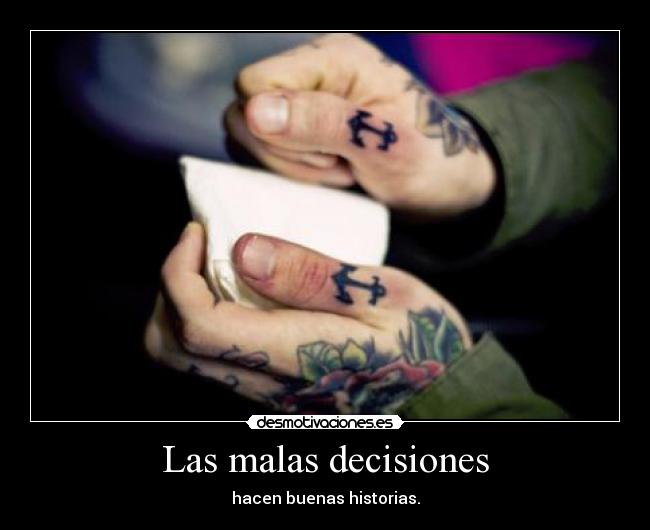 Las malas decisiones - 
