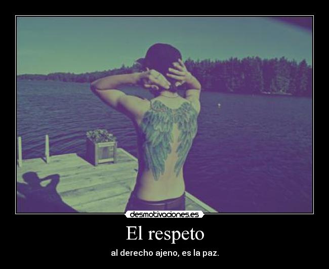 El respeto - al derecho ajeno, es la paz.