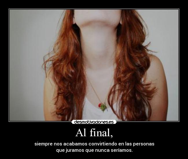 Al final, -