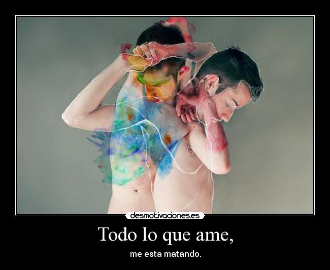 Todo lo que ame, - 