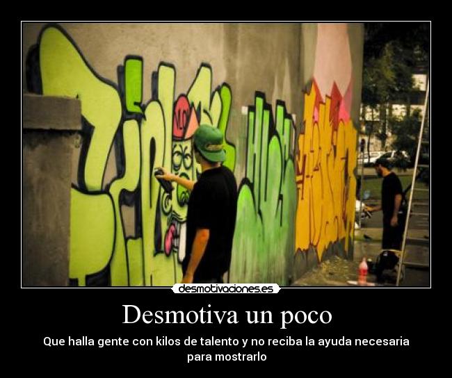 Desmotiva un poco - 