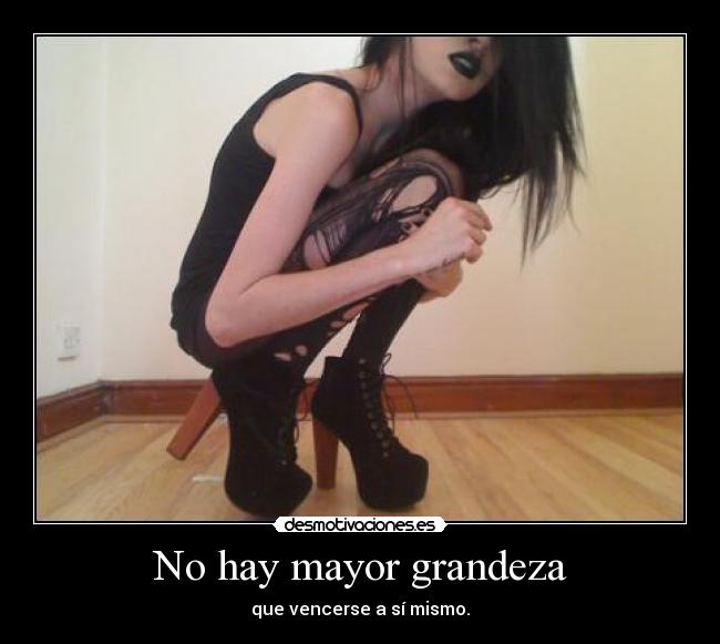 No hay mayor grandeza - que vencerse a sí mismo.