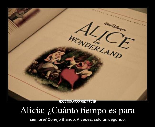 Alicia: ¿Cuánto tiempo es para -