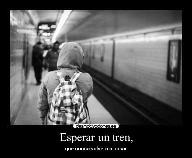 Esperar un tren, -