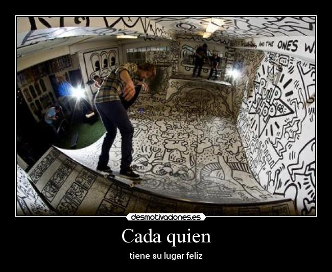 Cada quien - tiene su lugar feliz