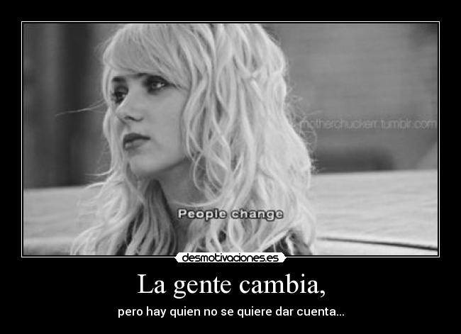La gente cambia, - 