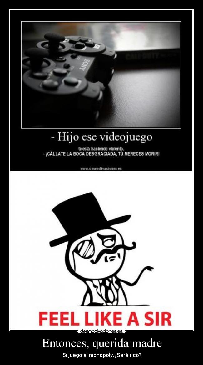 Entonces, querida madre -