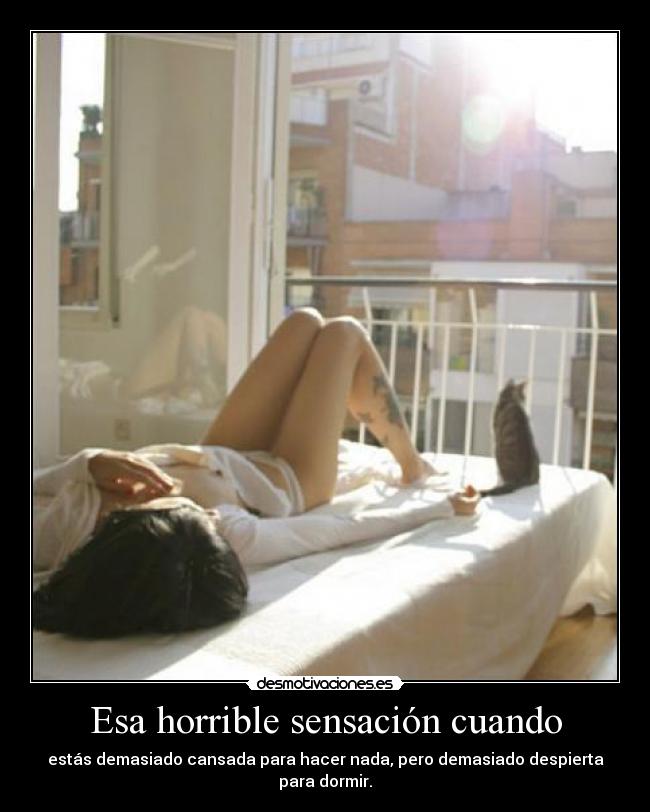 Esa horrible sensación cuando -