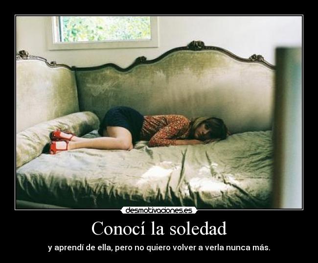 Conocí la soledad -