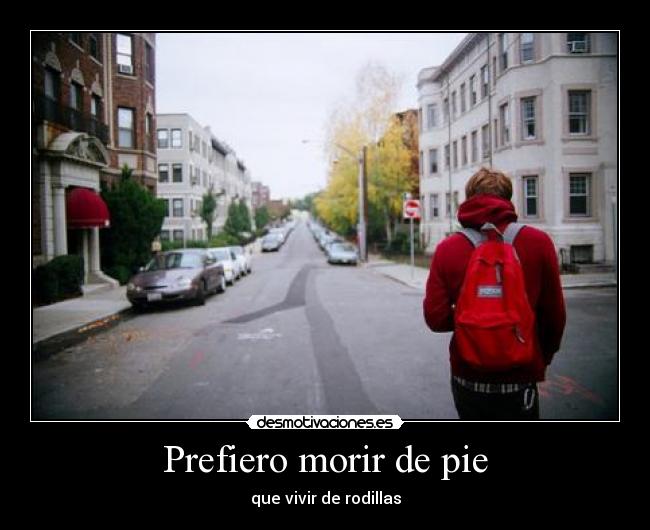 Prefiero morir de pie - 