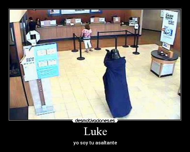 Luke - yo soy tu asaltante
