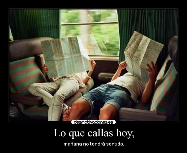 Lo que callas hoy, -