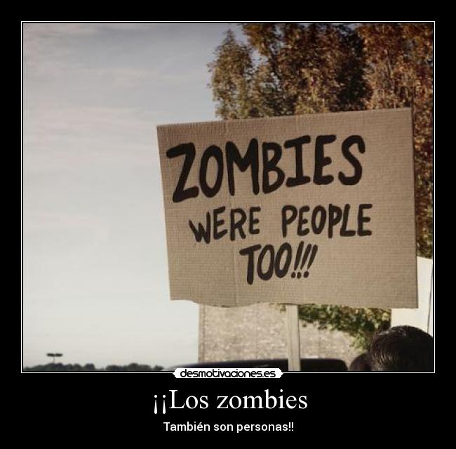 carteles discrminacion fuera respeto zombies desmotivaciones