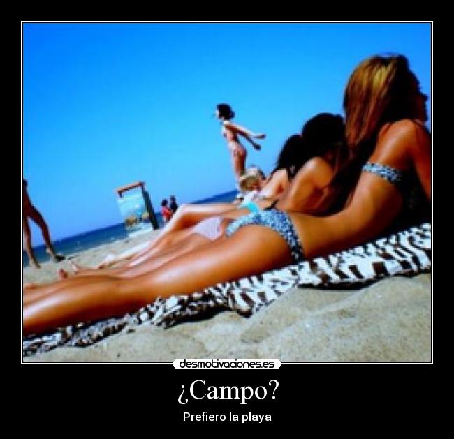 ¿Campo? - Prefiero la playa