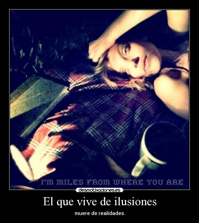 El que vive de ilusiones - 