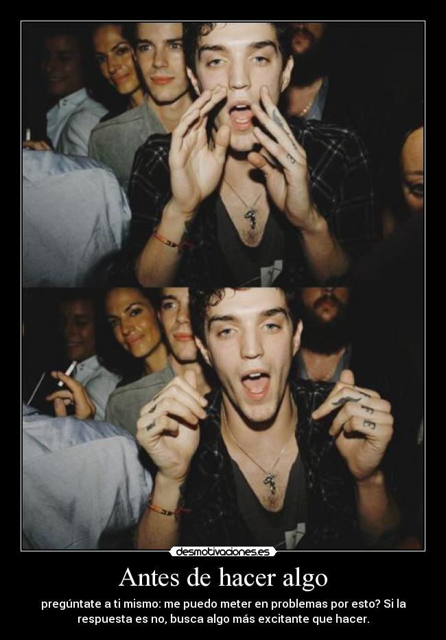 Antes de hacer algo - pregúntate a ti mismo: me puedo meter en problemas por esto? Si la
respuesta es no, busca algo más excitante que hacer.