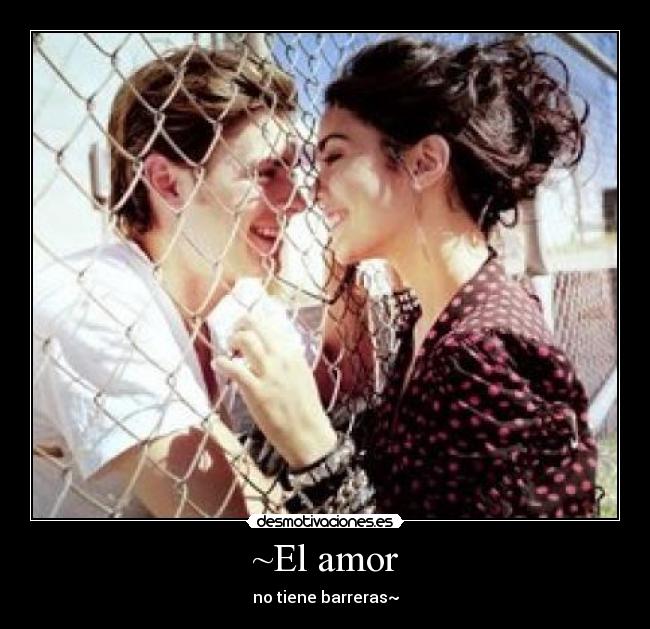 ~El amor - no tiene barreras~