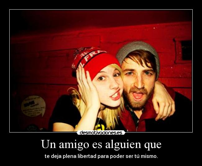 Un amigo es alguien que - 