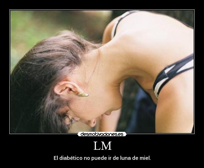 LM - El diabético no puede ir de luna de miel.