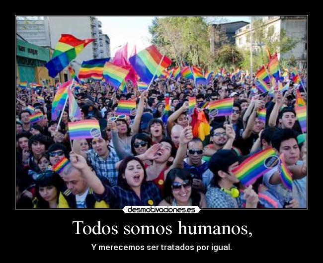 Todos somos humanos, -