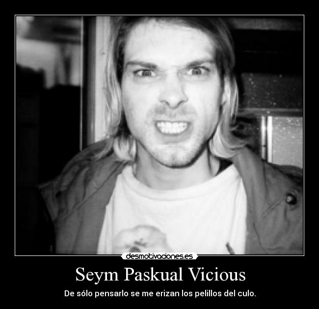 Seym Paskual Vicious - 