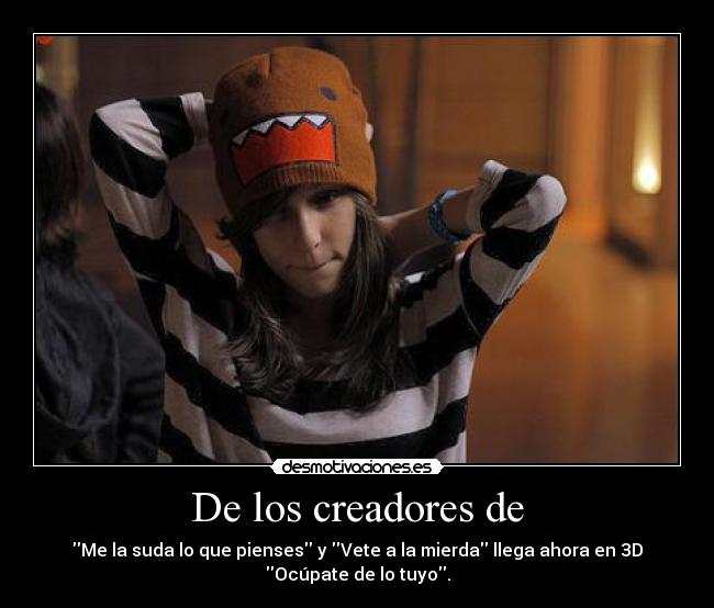 De los creadores de - Me la suda lo que pienses y Vete a la mierda llega ahora en 3D Ocúpate de lo tuyo.