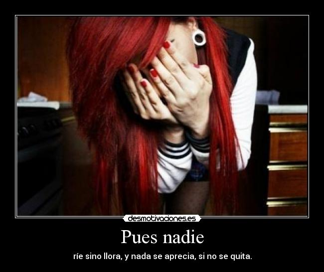 Pues nadie -