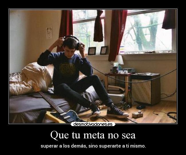 Que tu meta no sea -