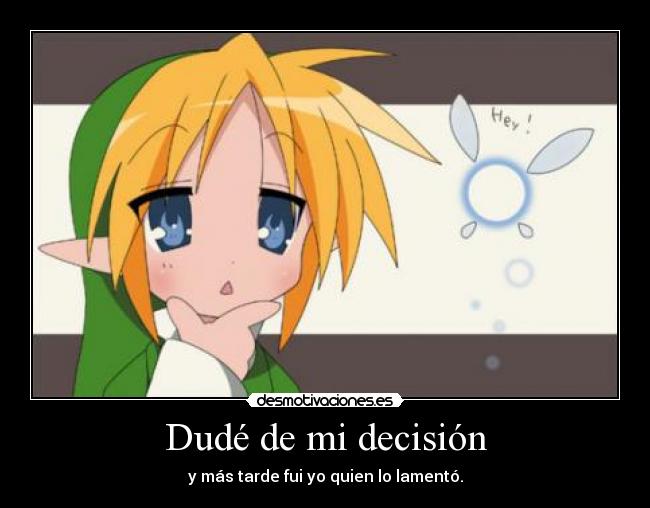 carteles link navi thelegendofzelda dude decision desmotivaciones