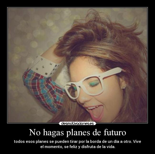 No hagas planes de futuro - 