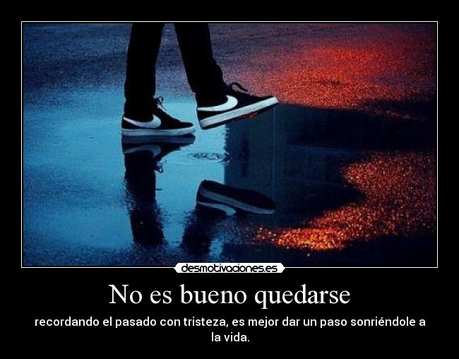 No es bueno quedarse - 