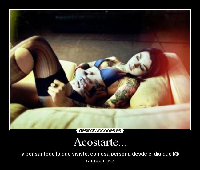 Acostarte... -