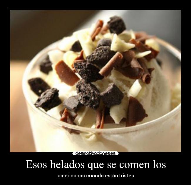 Esos helados que se comen los - 