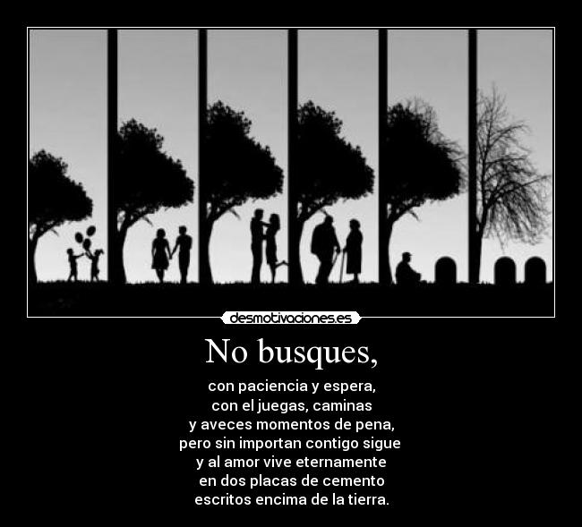 No busques, - 