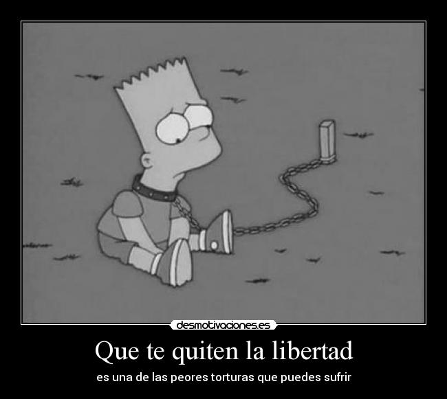 Que te quiten la libertad - 