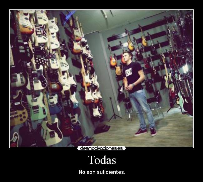 Todas - No son suficientes.