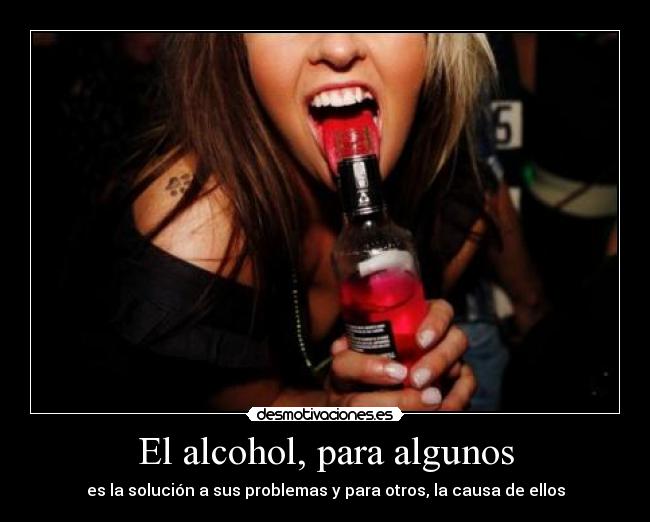 El alcohol, para algunos - 