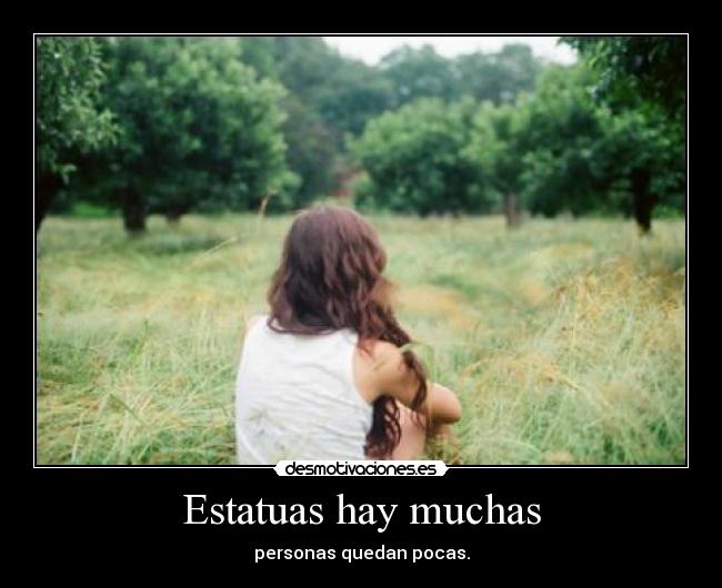 Estatuas hay muchas - personas quedan pocas.