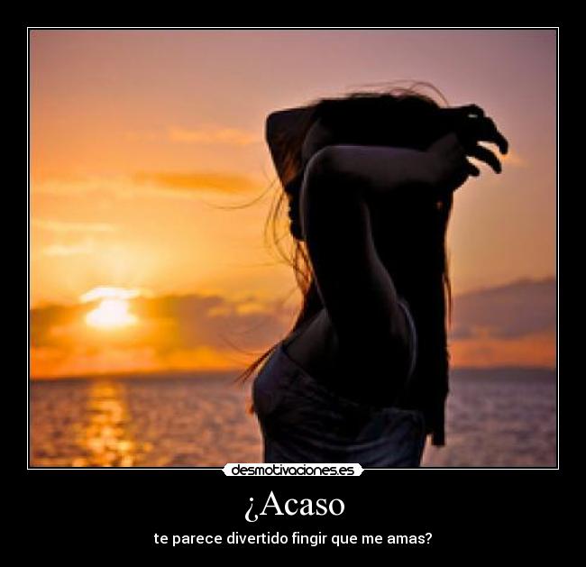 ¿Acaso - 