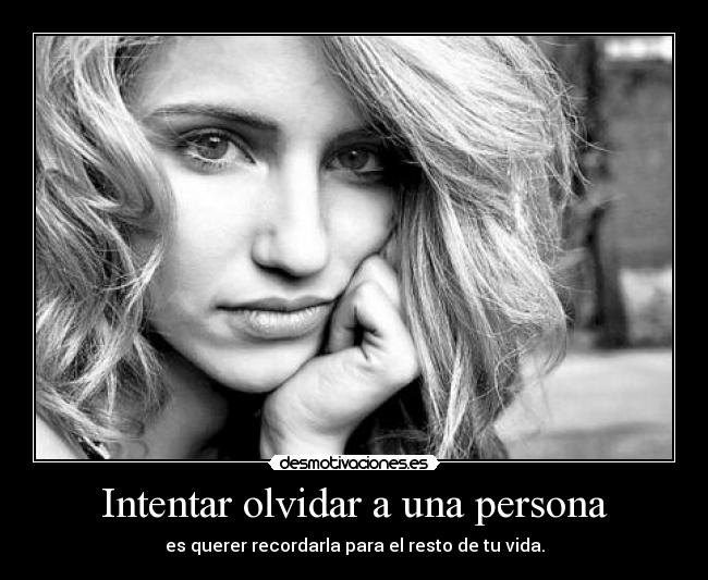 carteles olvidar empiezo creer que imposible olvidar desmotivaciones