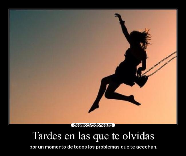 Tardes en las que te olvidas -
