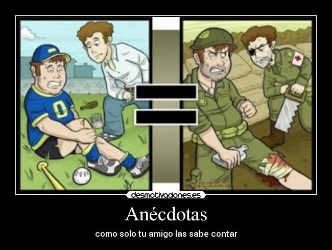 Anécdotas - como solo tu amigo las sabe contar