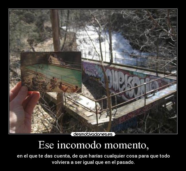 Ese incomodo momento, - 